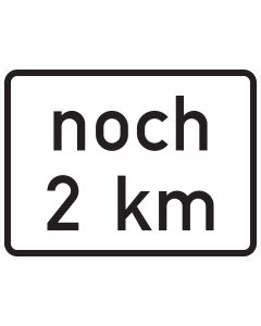 Verkehrszeichen Nr. 1001-33 noch km mit individueller Kilometerangabe als Zusatzzeichen nach StVO