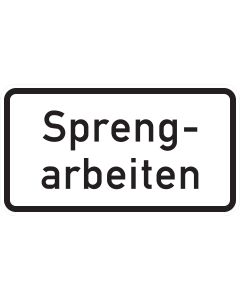 Rechteckiges Zusatzzeichen 1007-36 mit zweizeiliger schwarzer Aufschrift „Sprengarbeiten“ auf weißem Grund
