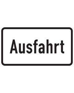 Weißes Zusatzzeichen 1007-37 mit großem schwarzem Schriftzug „Ausfahrt“ und umlaufendem schwarzem Rand