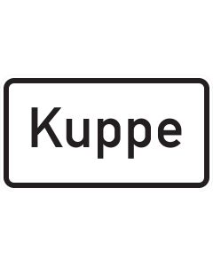 Weißes Zusatzzeichen 1007-57 mit großer schwarzer Aufschrift „Kuppe“ innerhalb eines schwarzen Rahmens