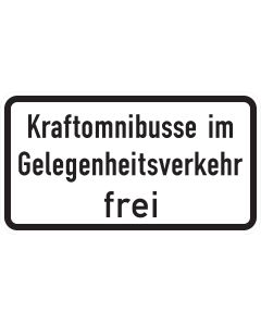 Zusatzzeichen 1026-31 mit Aufschrift Kraftomnibusse im Gelegenheitsverkehr frei