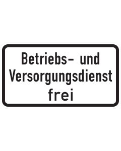 Breites Zusatzzeichen 1026-39 mit schwarzer Aufschrift „Betriebs- und Versorgungsdienst frei“ auf weißem Grund