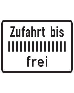 Zusatzzeichen 1028-33 mit schwarzer Aufschrift „Zufahrt bis … frei“ und individuell einsetzbarer Zielangabe