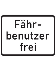Hochformatiges Zusatzzeichen 1028-34 mit dreizeiliger Aufschrift „Fährbenutzer frei“ in schwarzer Schrift
