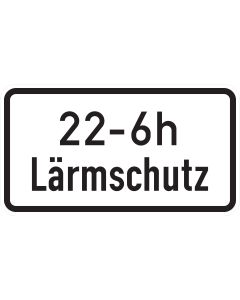 Zusatzzeichen 1040-35 mit der Beispielaufschrift „22–6 h Lärmschutz“ auf weißem Grund