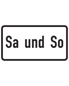 Verkehrszeichen 1042-51 mit schwarzer Aufschrift „Sa und So“ auf weißem Zusatzschild