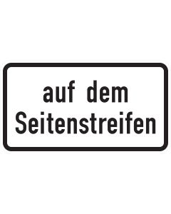 Zusatzzeichen 1053-34 Auf dem Seitenstreifen mit schwarzer Aufschrift und schwarzem Rand auf weißem Grund