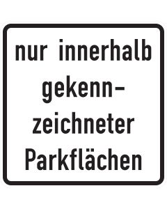 Zusatzzeichen 1053-52 Nur innerhalb gekennzeichneter Parkflächen mit schwarzer Schrift auf weißem Grund